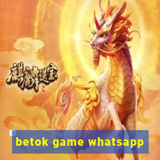 betok game whatsapp